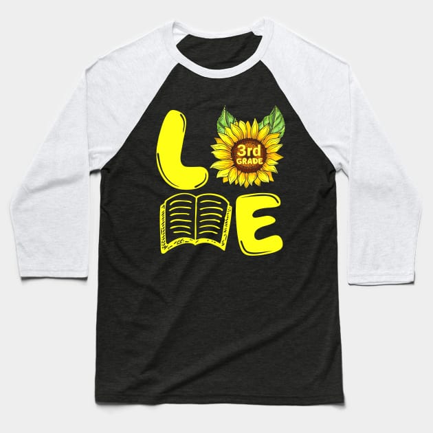 Love Third Grade Sunflower Funny Back To School Teacher Gift Baseball T-Shirt by hardyhtud